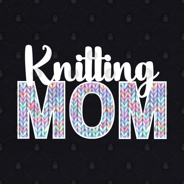 Best Knitting Mom Ever by jackofdreams22